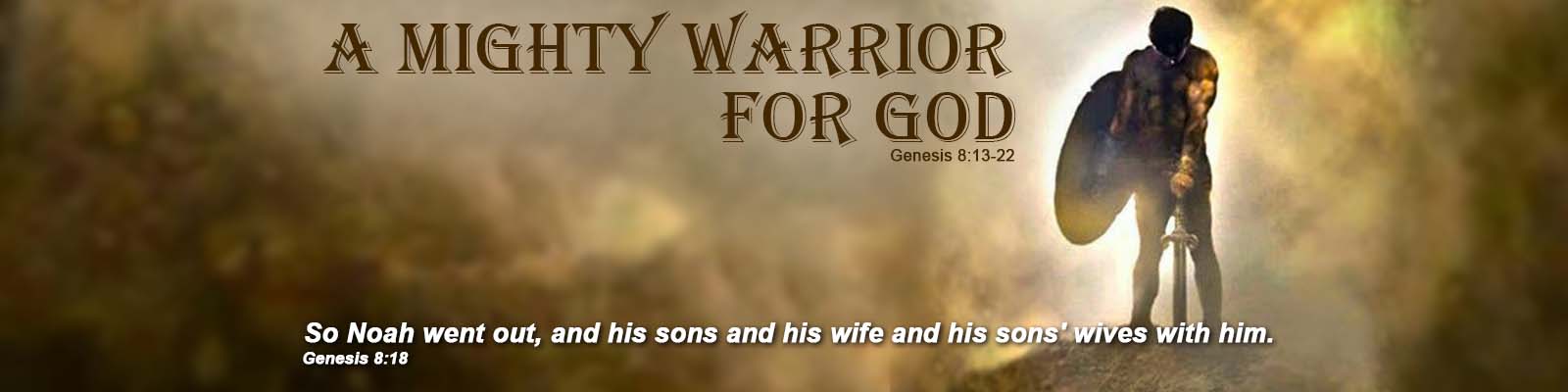 Genesis 8:13-33   –   A Mighty Warrior for God episode artwork