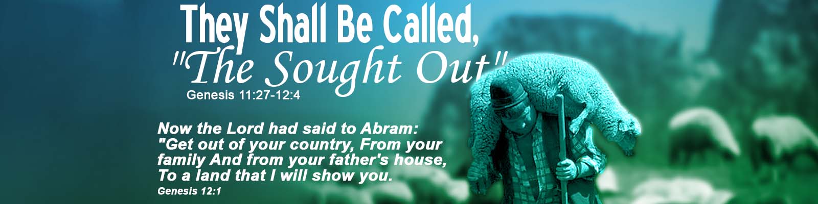 Genesis 11:27-12:4   –   They Shall be Called, “The Sought Out” episode artwork