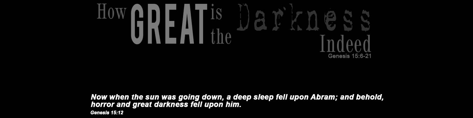Genesis 15:6-21   –   How Great is the Darkness Indeed episode artwork