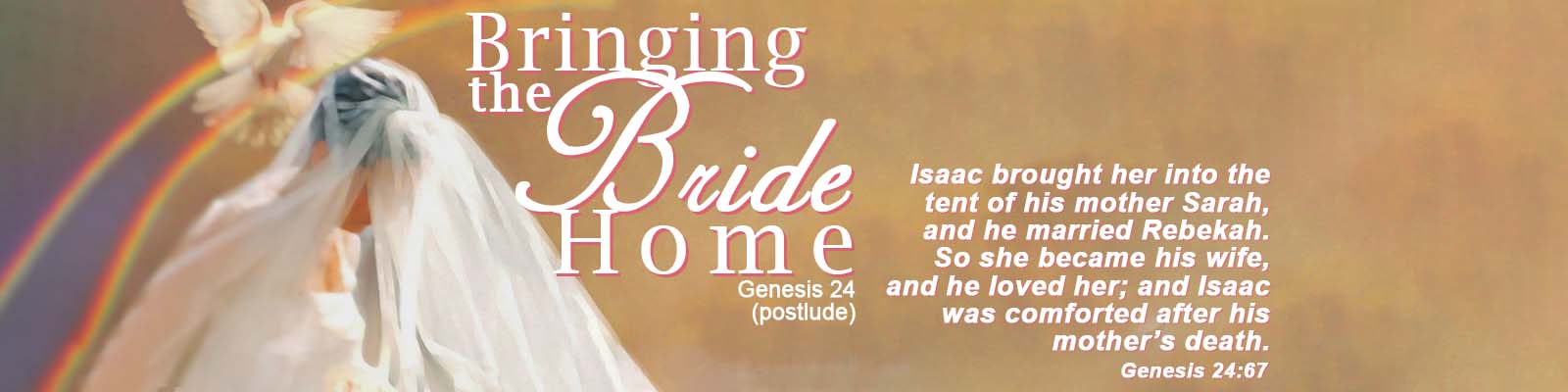 Genesis 24 (postlude)   –   Bringing the Bride Home episode artwork