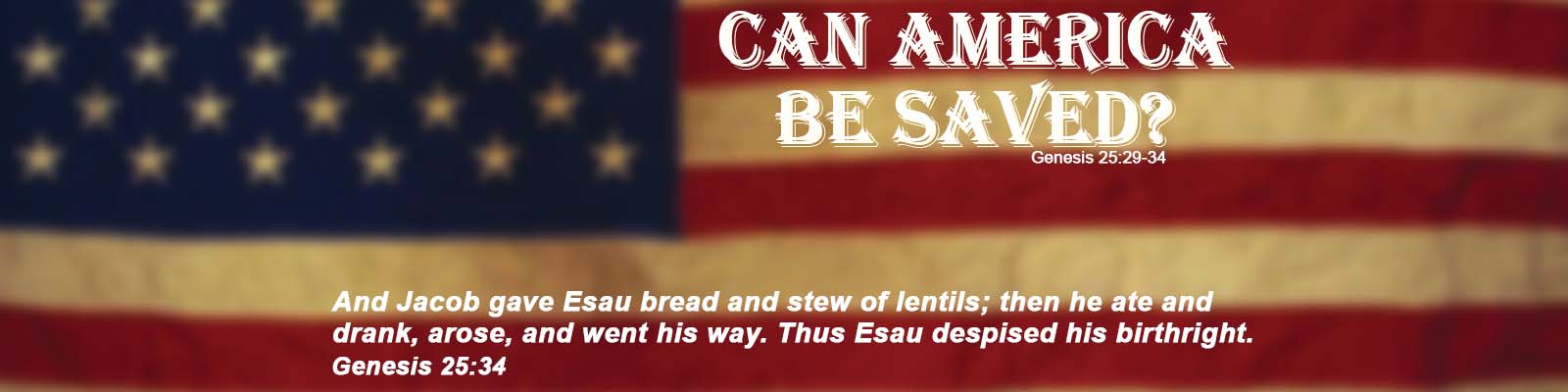 Genesis 25:29-34   –   Can America be Saved episode artwork