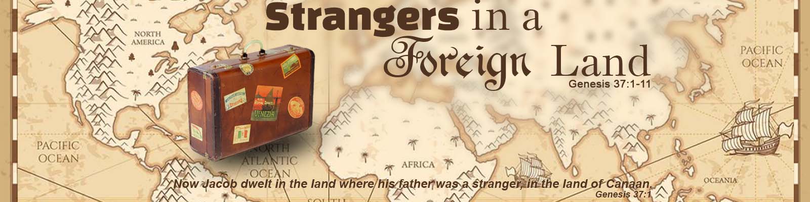 Genesis 37:1-11   –   Strangers in a Foreign Land (includes communion) episode artwork